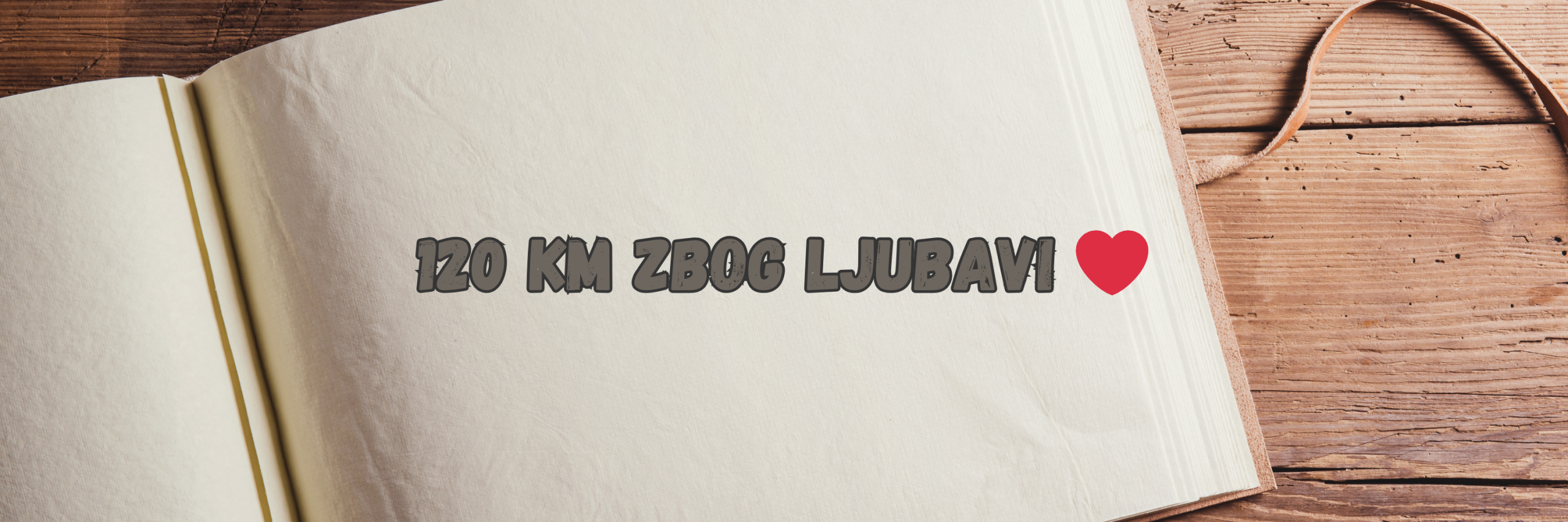 “120 km zbog ljubavi ❤️