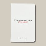 Bilježnica s natpisom Nije potreban Wi-Fi samo mozak